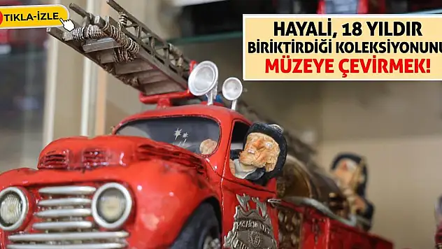 Hayali, 18 Yıldır Biriktirdiği Koleksiyonunu Müzeye Çevirmek!