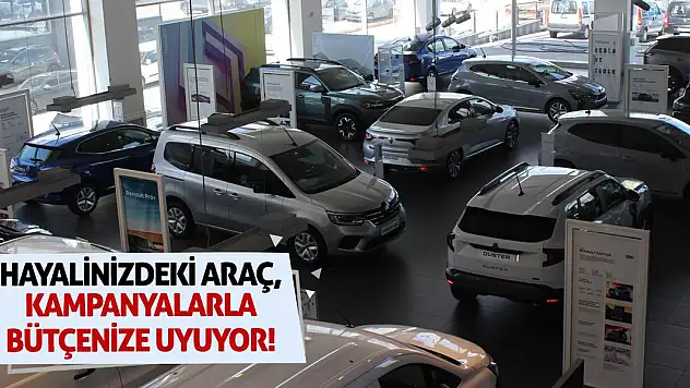 Hayalinizdeki araç, kampanyalarla bütçenize uyuyor!