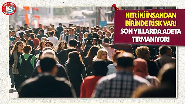 Her iki insandan birinde risk var! Son yıllarda adeta tırmanıyor!
