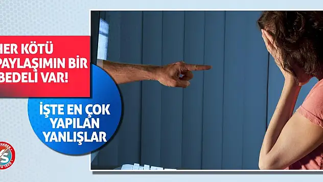 Her Kötü Paylaşımın Bir Bedeli Var! İşte En Çok Yapılan Yanlışlar