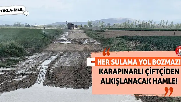 Her Sulama Yol Bozmaz! Karapınarlı Çiftçiden Alkışlanacak Hamle