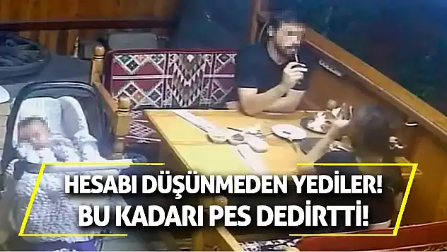 Hesabı düşünmeden yediler! Bu kadarı pes dedirtti!