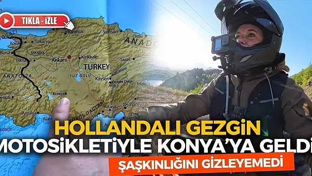 Hollandalı Gezgin Motosikletiyle Konya'ya Geldi! Şaşkınlığını Gizleyemedi