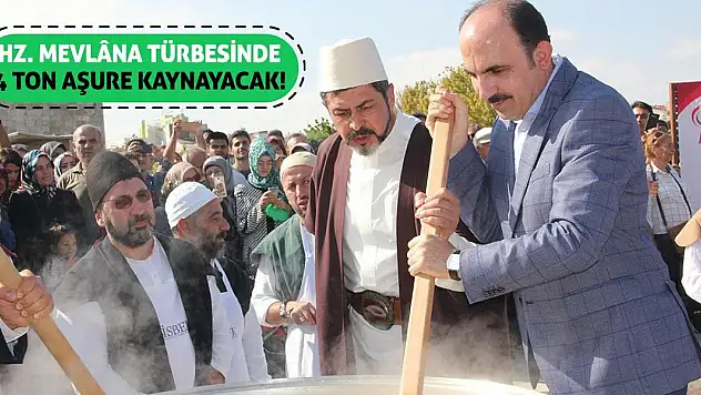 Hz. Mevlâna Türbesinde 4 Ton Aşure Kaynayacak!
