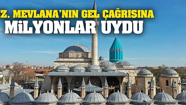 Hz. Mevlana'nın Gel Çağrısına Milyonlar Uydu