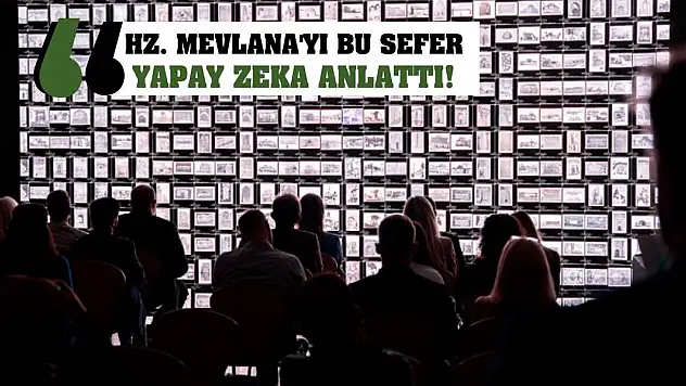 Hz. Mevlana'yı Bu Sefer Yapay Zeka Anlattı!