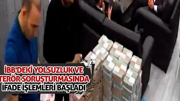 İBB'deki yolsuzluk ve terör soruşturmasında ifade işlemleri başladı