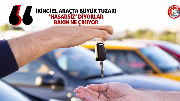 İkinci El Araçta Büyük Tuzak! 'Hasarsız' diyorlar bakın ne çıkıyor