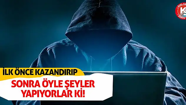 İlk önce kazandırıp sonra öyle şeyler yapıyorlar ki!