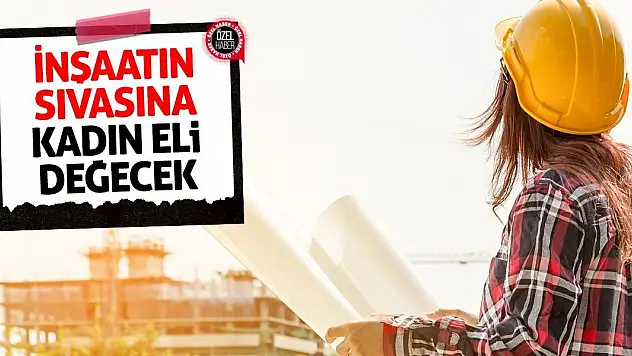 İnşaatın Sıvasına Kadın Eli Değecek!