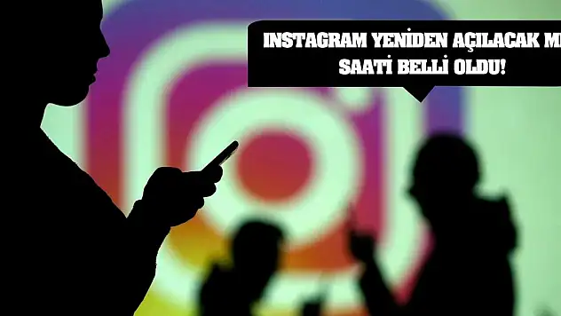 Instagram yeniden açılacak mı? Saati belli oldu!
