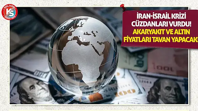 İran-İsrail Krizi Cüzdanları Vurdu! Akaryakıt Ve Altın Fiyatları Tavan Yapacak!