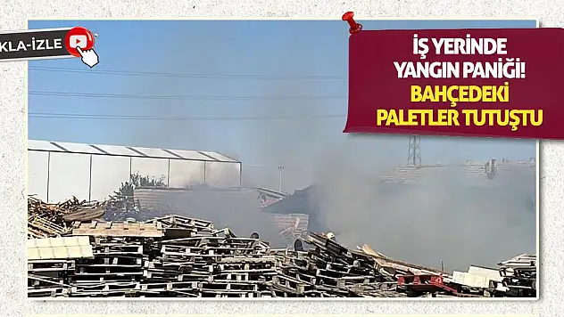 İş Yerinde Yangın Paniği! Bahçedeki Paletler Tutuştu