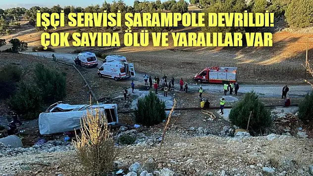İşçi servisi şarampole devrildi! Çok sayıda ölü ve yaralılar var