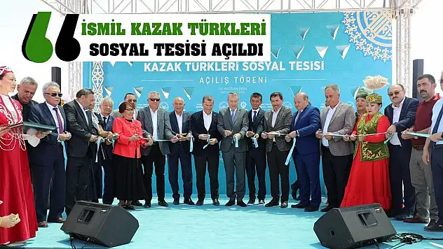 İsmil Kazak Türkleri Sosyal Tesisi Açıldı