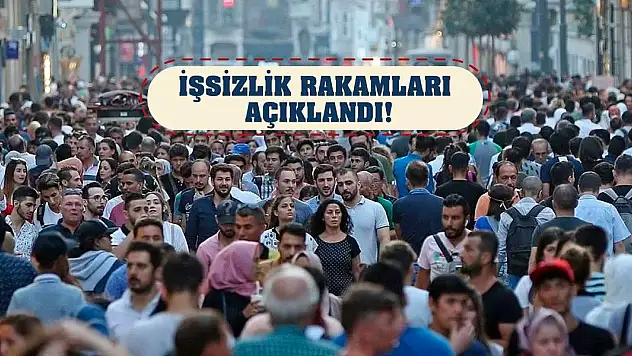 İşsizlik rakamları açıklandı!