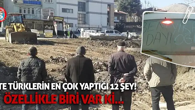 İşte Türklerin en çok yaptığı 12 şey! Özellikle biri var ki...