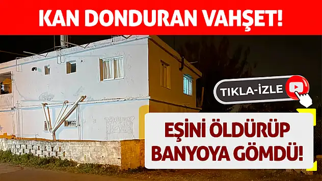 Kan donduran vahşet! Eşini öldürüp banyoya gömdü!