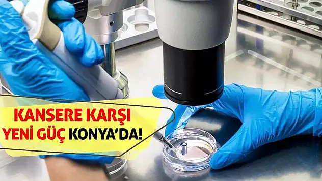 Kansere Karşı Yeni Güç Konya'da!