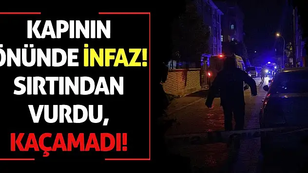 Kapının Önünde İnfaz: Sırtından Vurdu, Kaçamadı!