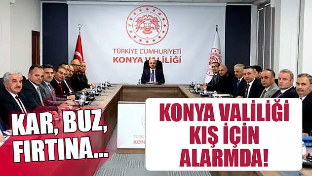 Kar, Buz, Fırtına… Konya Valiliği Kış İçin Alarmda!