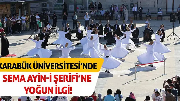 Karabük Üniversitesi'nde Sema Ayin-i Şerifi'ne Yoğun İlgi!