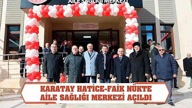 Karatay Hatice-Faik Nükte Aile Sağlığı Merkezi Açıldı