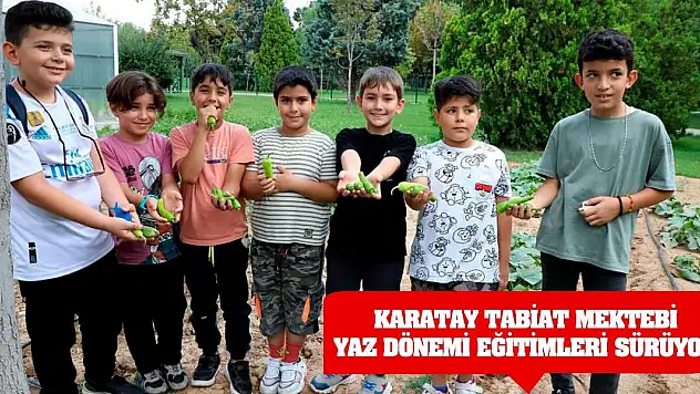 Karatay tabiat mektebi yaz dönemi eğitimleri sürüyor