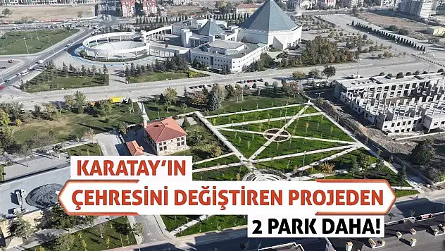 Karatay'ın Çehresini Değiştiren Projeden 2 Park Daha!