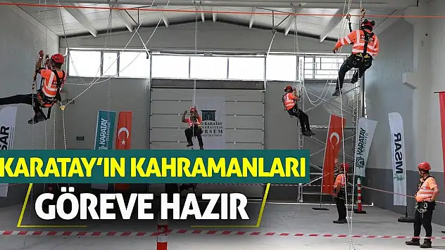 Karatay'ın Kahramanları Göreve Hazır!