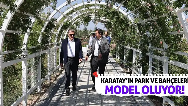 Karatay'ın Park Ve Bahçeleri Model Oluyor!