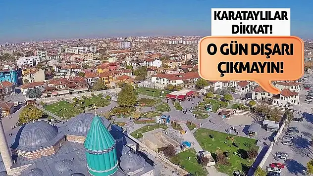 Karataylılar Dikkat! O Gün Dışarı Çıkmayın!