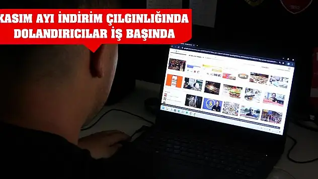 Kasım ayı indirim çılgınlığında dolandırıcılar iş başında