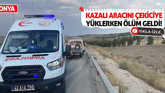 Kazalı aracını çekiciye yüklerken ölüm geldi!