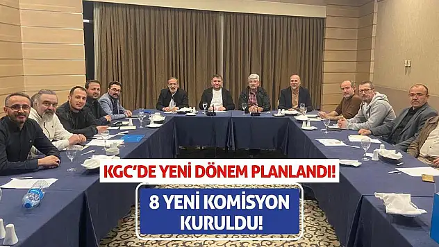 KGC'de Yeni Dönem Planlandı! 8 Yeni Komisyon Kuruldu!
