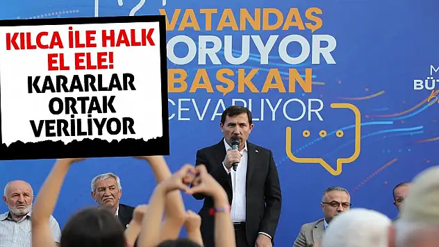 Kılca ile Halk El Ele! Kararlar Ortak Veriliyor