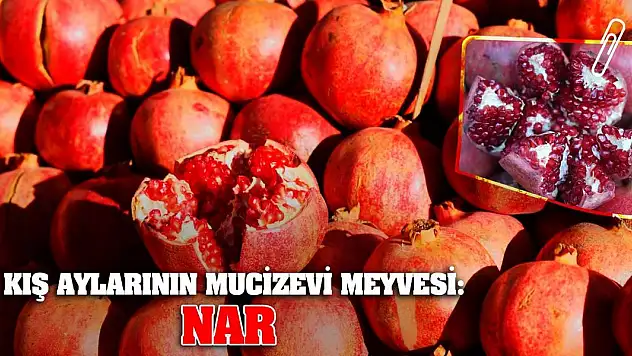 Kış aylarının mucizevi meyvesi: Nar