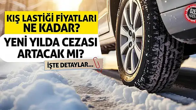 Kış Lastiği Fiyatları Ne Kadar? Yeni Yılda Cezalar Artacak Mı? İşte Detaylar...