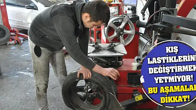 Kış lastiklerini değiştirmek yetmiyor! Bu aşamalara dikkat!