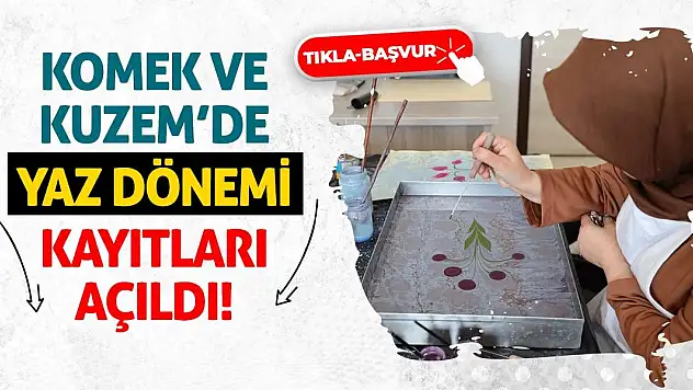 KOMEK ve KUZEM'de Yaz Dönemi Kayıtları Açıldı!
