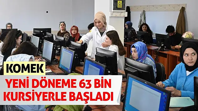 KOMEK Yeni Döneme 63 Bin Kursiyerle Başladı!