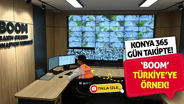 Konya 365 Gün Takipte! 'BOOM' Türkiye'ye Örnek!