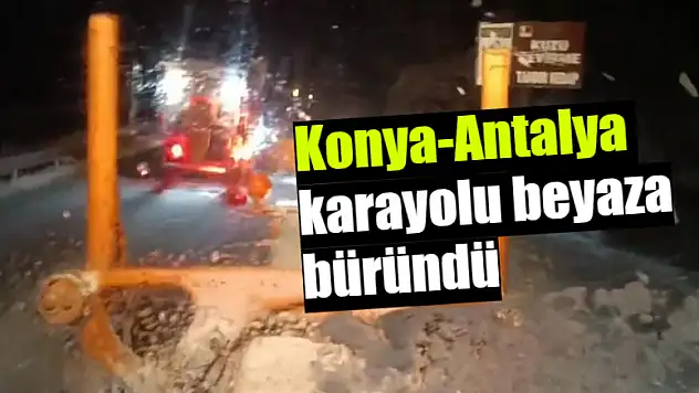 Konya-Antalya karayolu beyaza büründü