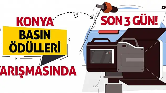 Konya Basın Ödülleri Yarışmasında Son 3 Gün!