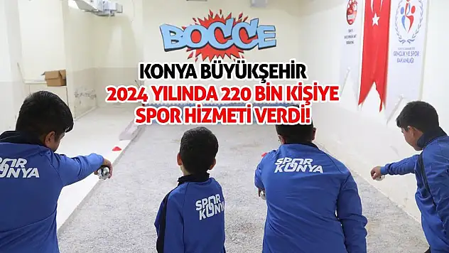 Konya Büyükşehir 2024 Yılında 220 Bin Kişiye Spor Hizmeti Verdi!