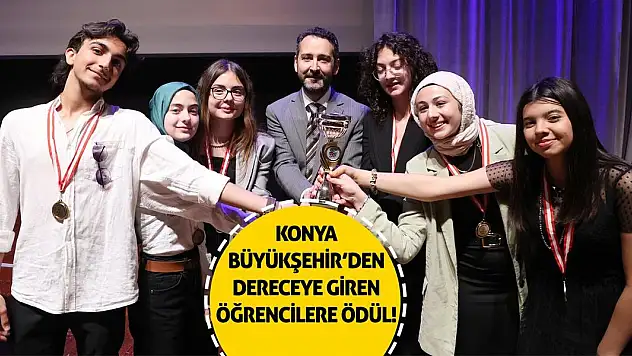 Konya Büyükşehir'den Dereceye Giren Öğrencilere Ödül!