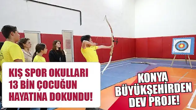 Konya Büyükşehir'den Dev Proje! Kış Spor Okulları 13 Bin Çocuğun Hayatına Dokundu