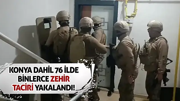 Konya Dahil 76 İlde Binlerce Zahir Taciri Yakalandı!