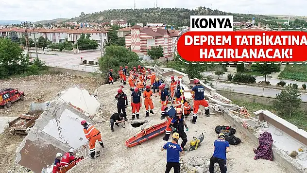 Konya deprem tatbikatına hazırlanacak!