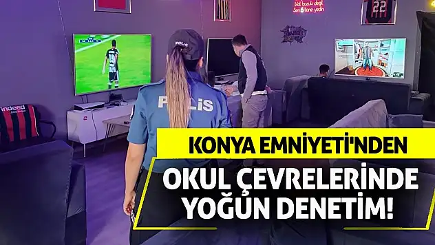 Konya Emniyeti'nden Okul Çevrelerinde Yoğun Denetim!